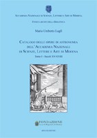 Catalogo delle opere di astronomia dell'Accademia Nazionale di Scienze, Lettere e Arti di Modena - Tomo I